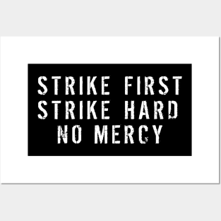 Strike First Strike Hard No Mercy Posters and Art